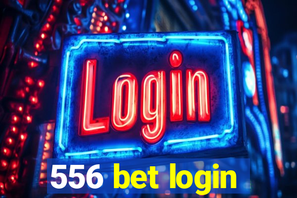 556 bet login